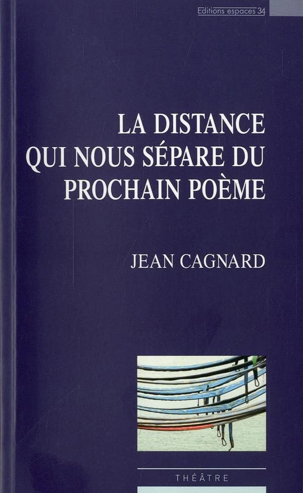 La distance qui nous sépare du prochain poème : théâtre