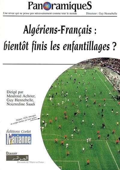 Algériens-Français: bientôt finis les enfantillages?