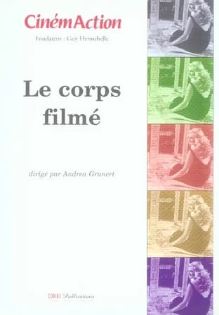 CINEMACTION n.121 ; le corps filmé