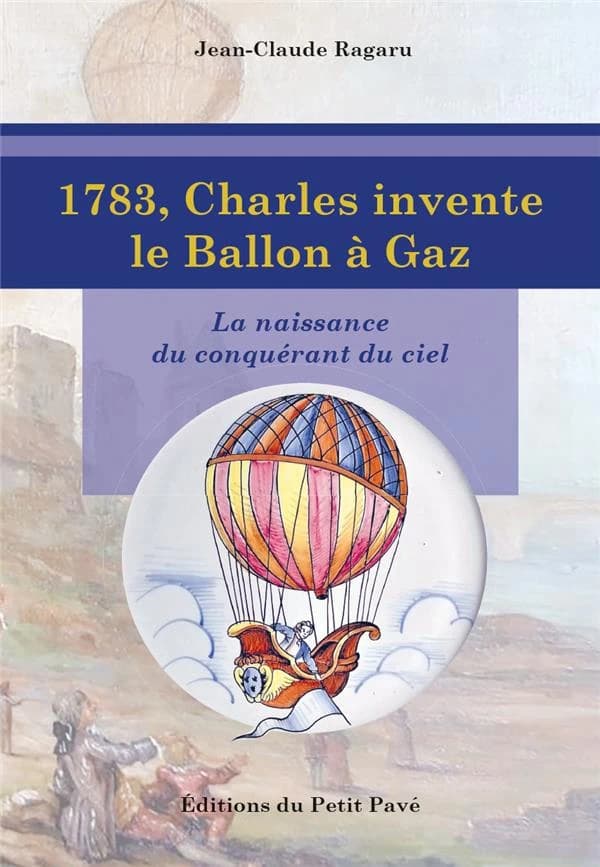 1783, Charles invente le ballon à gaz