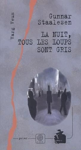 La nuit, tous les loups sont gris : roman