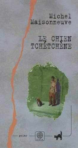 Le chien tchétchène : roman