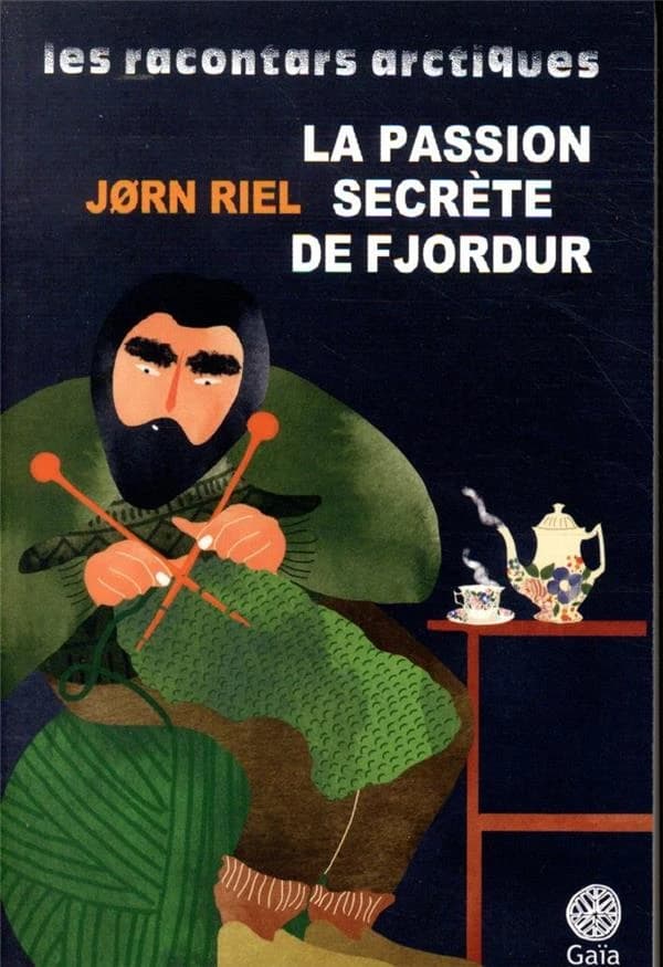 La passion secrète de Fjordur : et autres racontars : roman