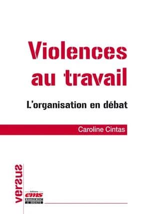 Violences au travail : l'organisation en débat