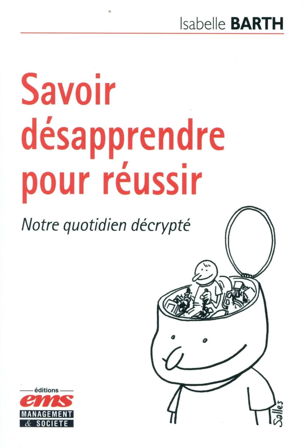 Savoir désapprendre pour réussir : notre quotidien décrypté