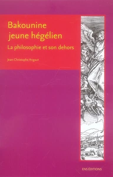 Bakounine, jeune hégélien : la philosophie et son dehors