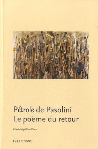 "Pétrole" de Pasolini : le poème du retour