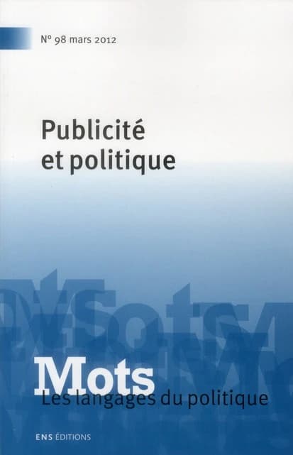 Mots, les langages du politique n.98 : publicité et politique