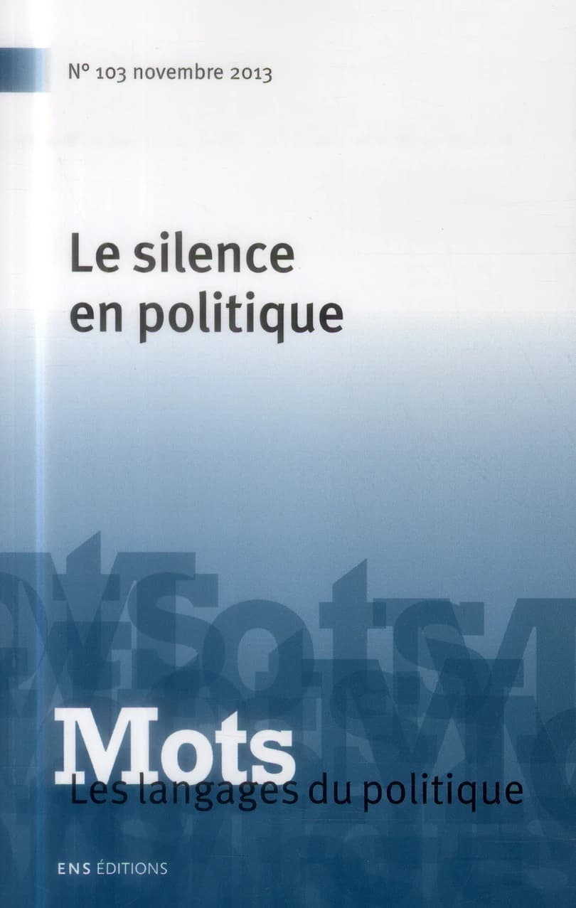 Mots, les langages du politique n.102 : le silence en politique