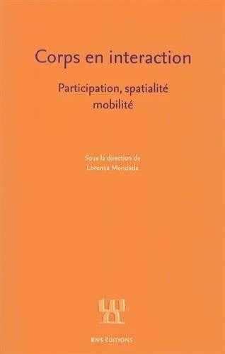 Corps en interaction : participation, spatialité, mobilité
