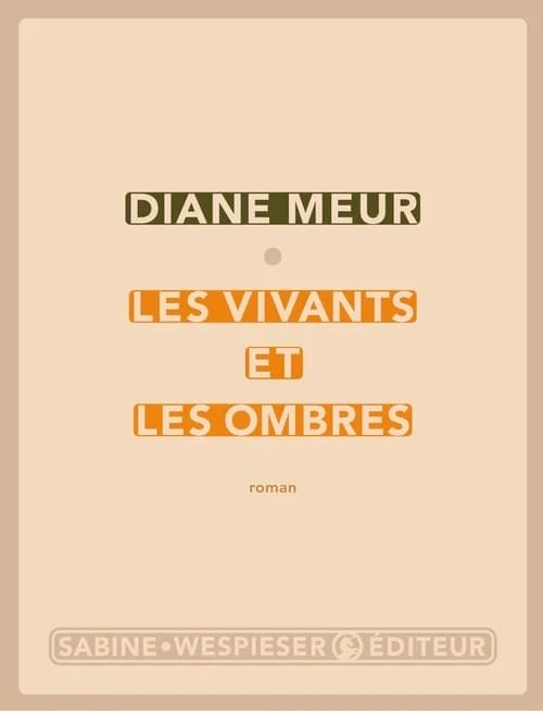 Les vivants et les ombres : roman