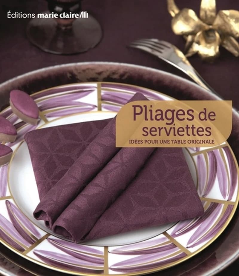 Pliage de serviettes : 40 idées pour une table originale