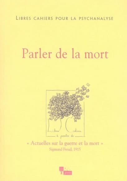 LIBRES CAHIERS POUR LA PSYCHANALYSE Tome 16 : Libres cahiers pour la psychanalyse N16. Parler de la mort ?