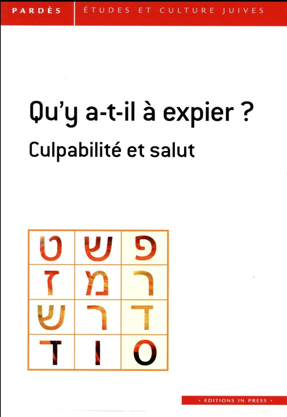 Qu'y a-t-il à expier ? : culpabilité et salut