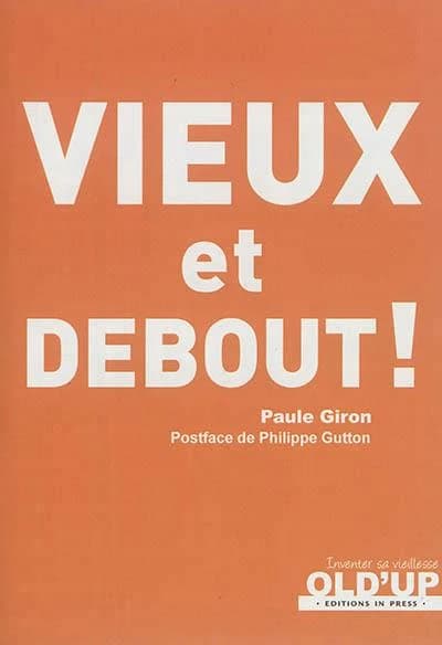 Vieux et debout !