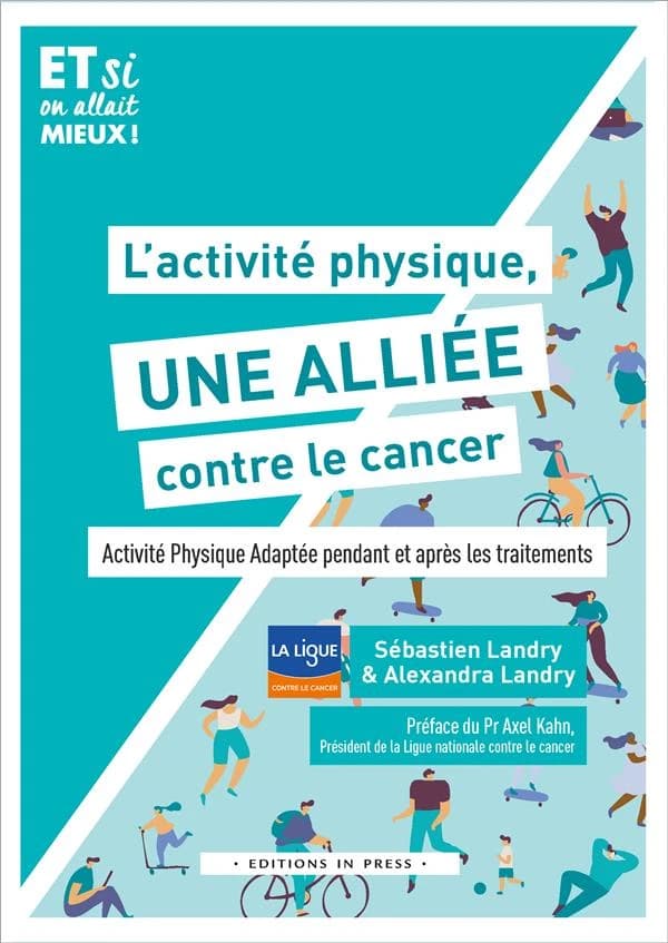 L'activité physique, une alliée contre le cancer : activité physique adaptée pendant et après les traitements