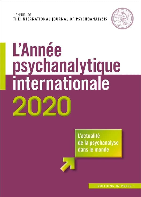 L'année psychanalytique internationale 2020 : traduction en langue française d'un choix de textes publiés en 2018-9 dans "The International Journal of Psychoanalysis"