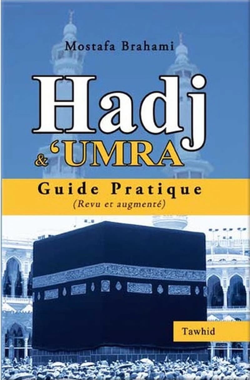 Hadj et 'umra : guide pratique