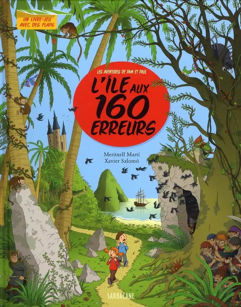 L'île aux 160 erreurs : les aventures de Pam et Paul : trouve les différences, soulève les rabats et suis les aventures de Pam et Paul ! : 10 niveaux à franchir