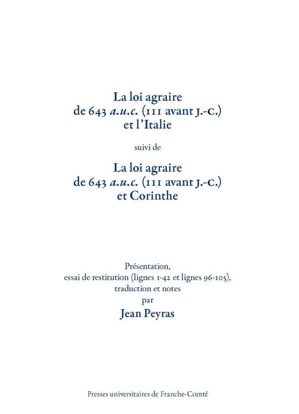 La loi agraire de 643 a.u.c., 111 avant J.-C. et l'Italie ; suivi de La loi agraire de 643 a.u.c., 111 avant J.-C. et Corinthe