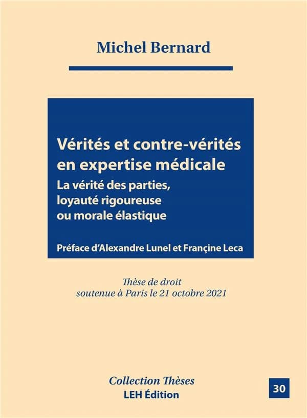 Vérités et contre-vérités en expertise médicale : la vérité des parties, loyauté rigoureuse ou morale élastique