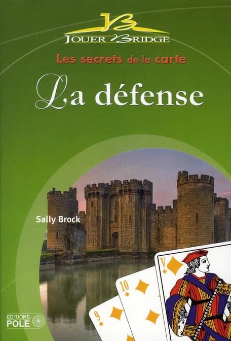 La défense au bridge ; les secrets de la carte
