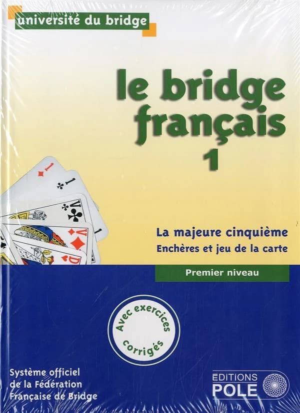 Le bridge français 1 : enchères et jeu de la carte, premier niveau...