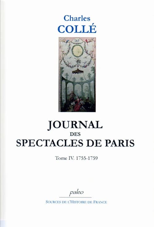 Journal historique sur les hommes de lettres, les ouvrages dramatiques & les événements les plus mémorables du règne de Louis XV : 1748-1772. Tome IV, 1755-1759