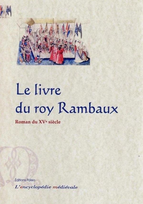 Le livre du roy Rambaux de Frise et du roy Brunor de Dampnemarche : manuscrit Paris, Arsenal, 3150