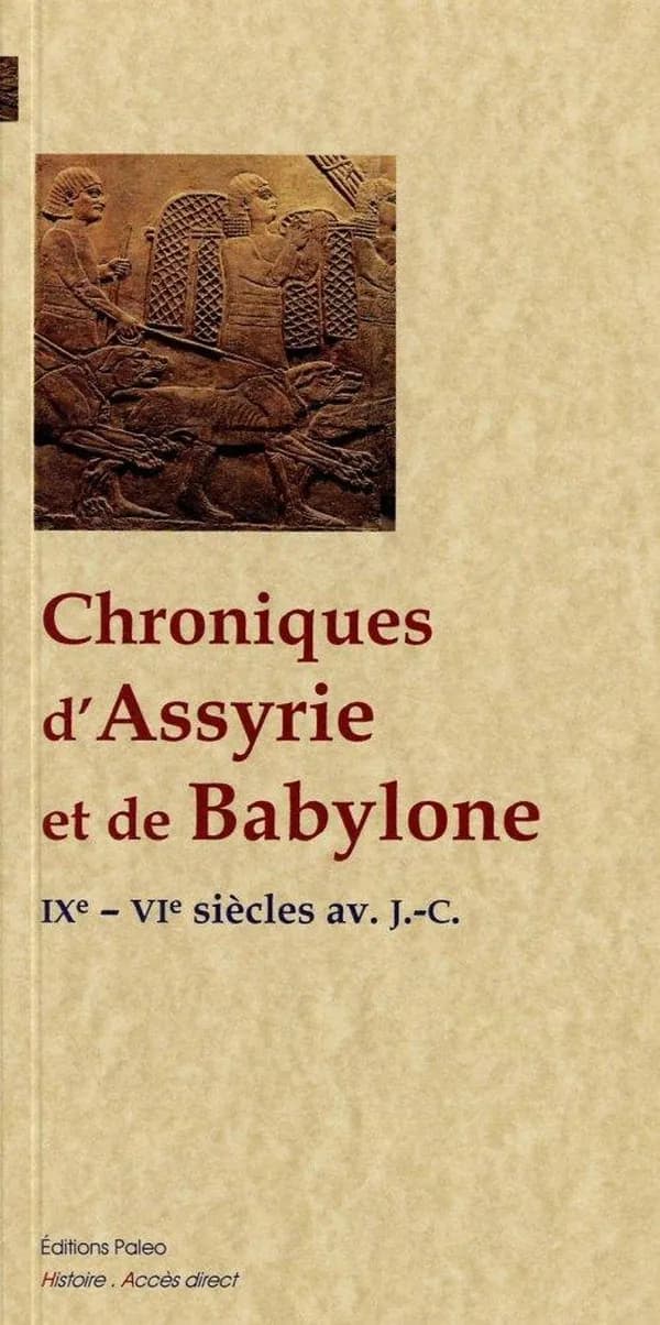 Chroniques d'Assyrie et de Babylone...