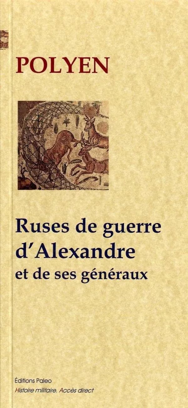 Ruses de guerre d'Alexandre et de ses généraux (Nouvelle éd.) Polyen ; traduit du grec par G. A. Lobineau