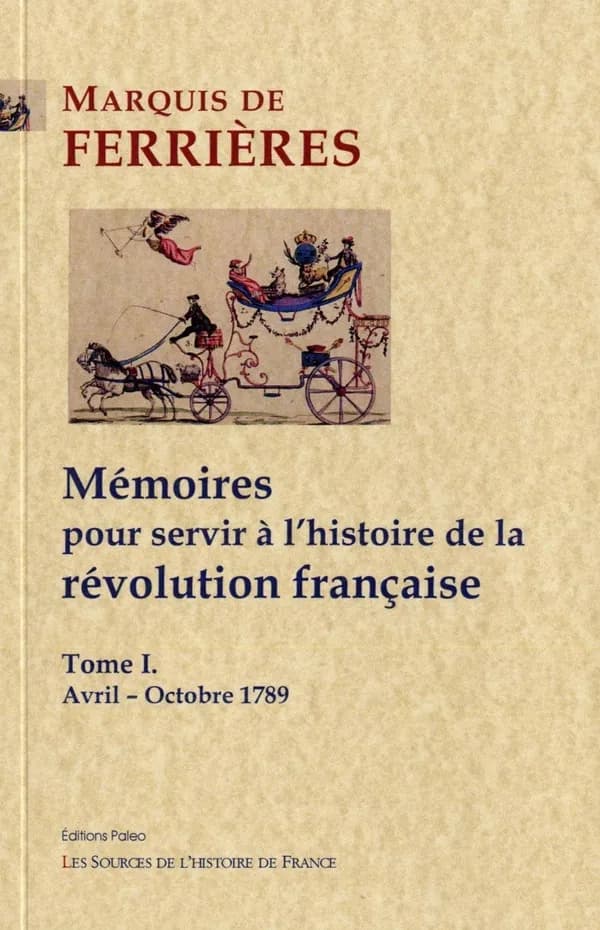 Mémoires pour servir à l'histoire de la Révolution française. Tome I, Avril-octobre 1789