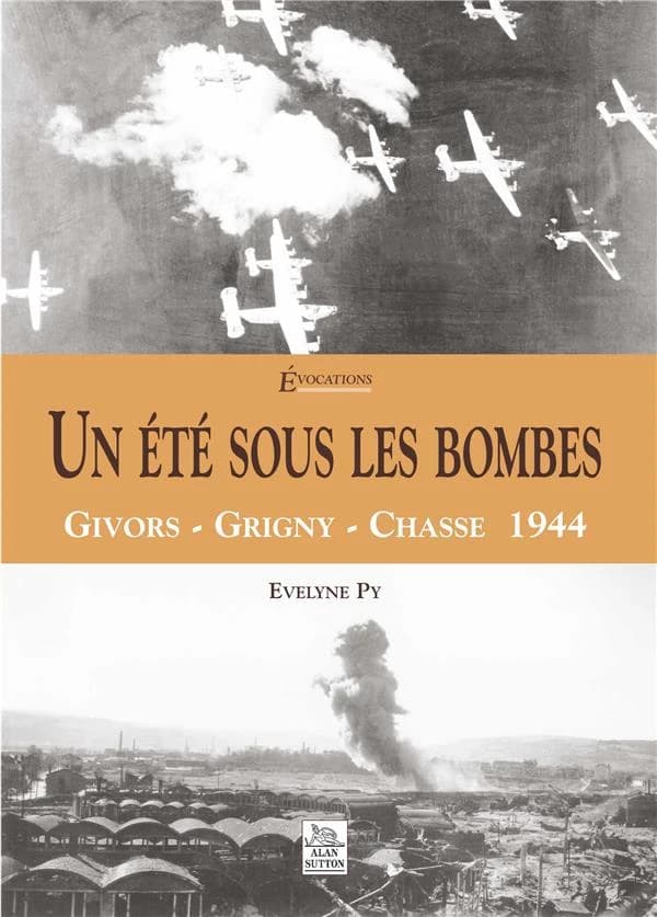 Un été sous les bombes : Givors, Grigny, Chasse, 1944