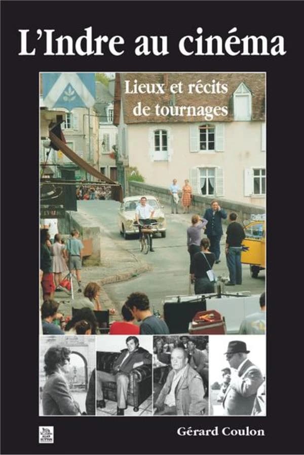 L'Indre au cinéma : Lieux et récits de tournages