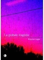 La globale tragédie ou Il était une fois le monde