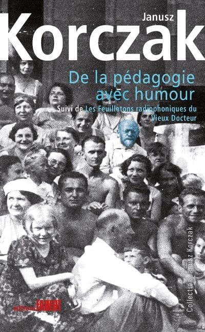 De la pédagogie avec humour ; suivi de Les feuilletons radiophoniques du vieux docteur