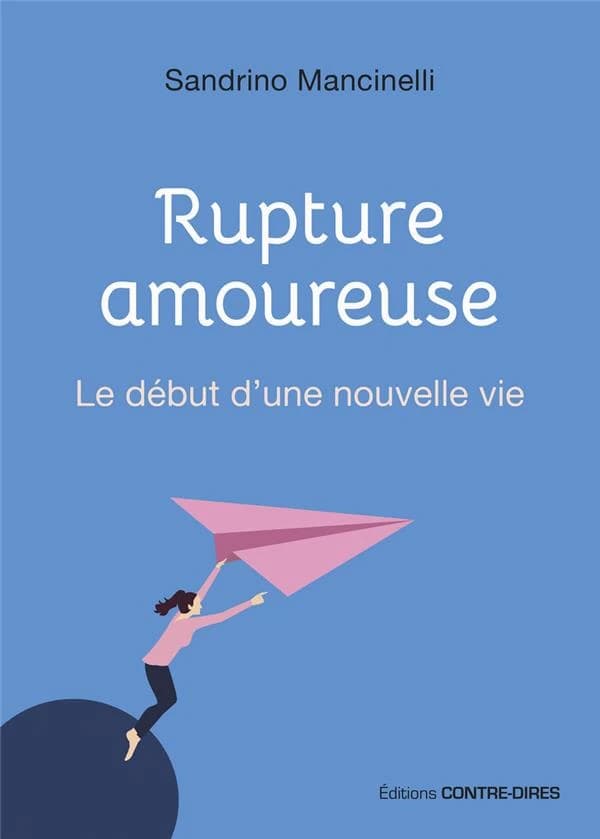 Rupture amoureuse : le début d'une nouvelle vie