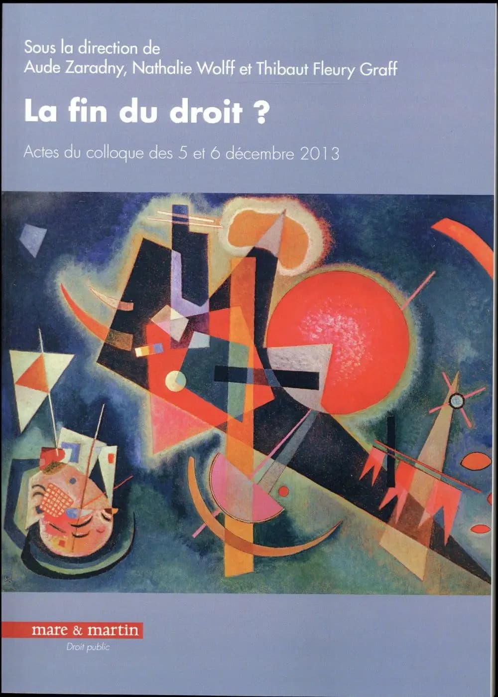 La fin du droit ? : actes du colloque des 5 et 6 décembre 2013, Université de Versailles-Saint-Quentin-en Yvelines