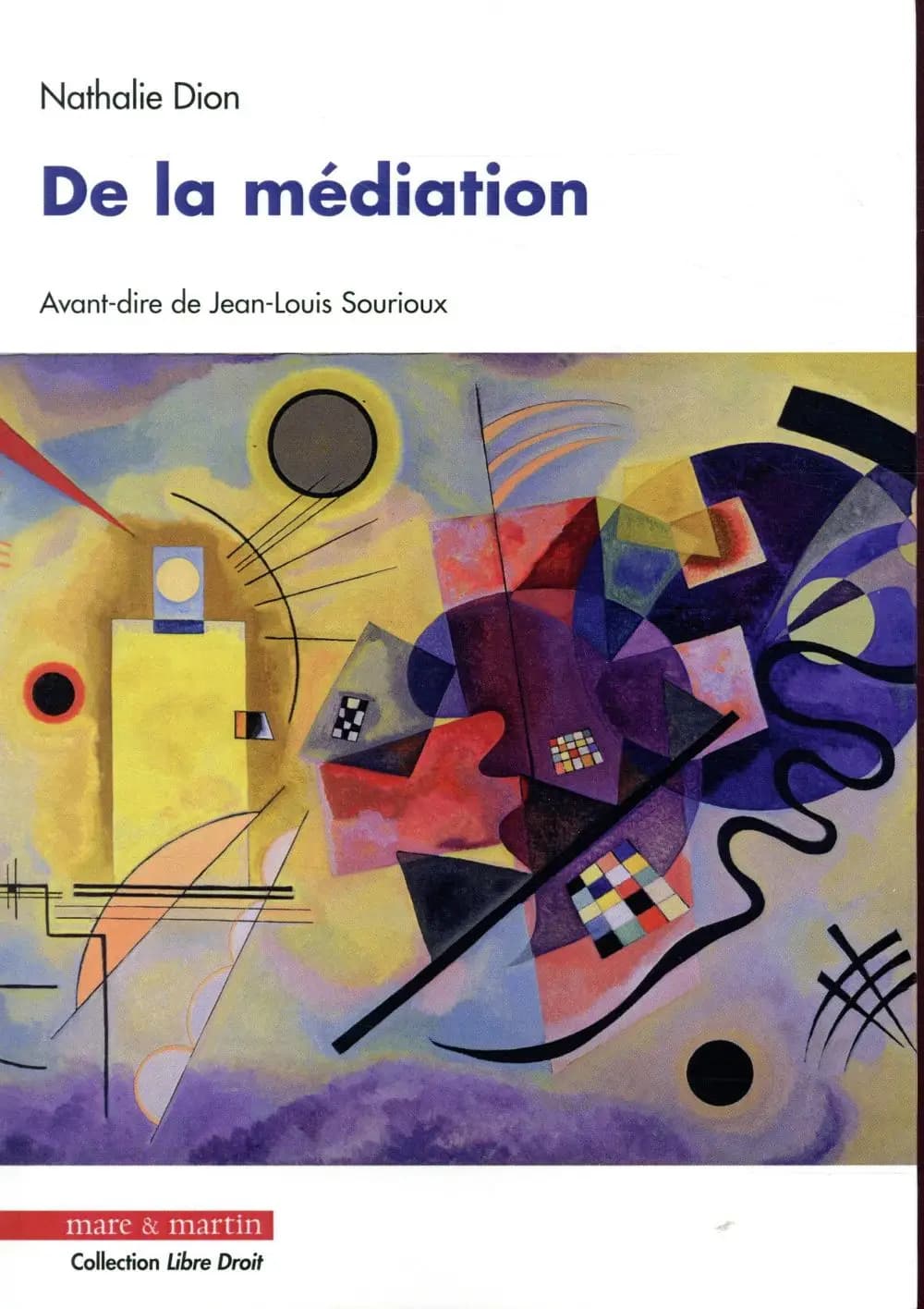 De la médiation (2e éd. refondue) Nathalie Dion ; avant-dire de Jean-Louis Sourioux