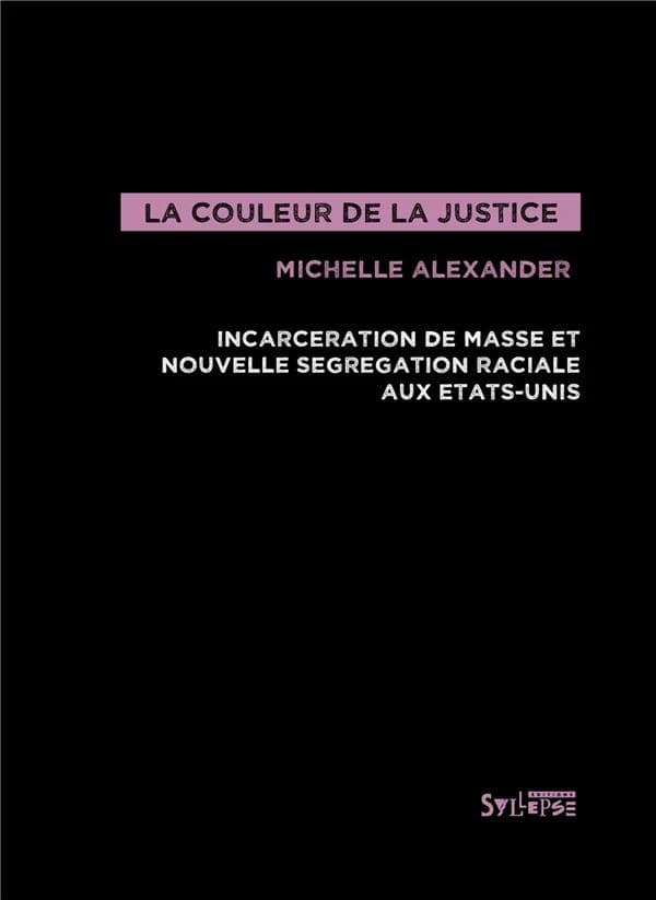 La couleur de la justice : incarcération de masse et nouvelle ségrégation raciale aux États-Unis