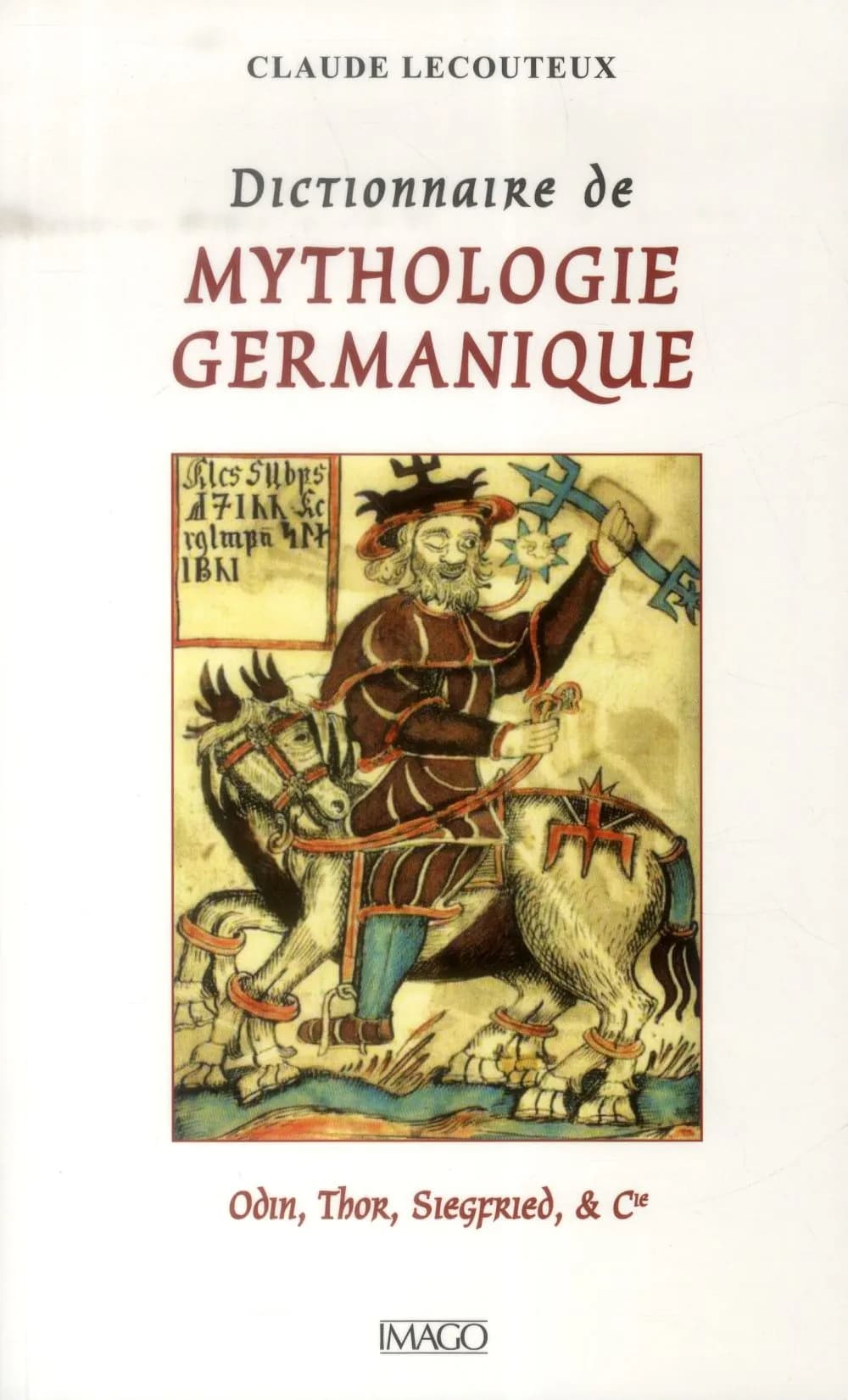 Dictionnaire de mythologie germanique : Odin, Thor, Siegfried & Cie