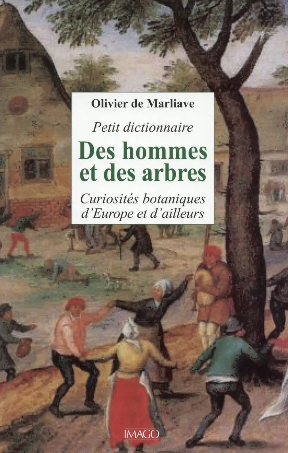 Petit dictionnaire des hommes et des arbres : curiosités botaniques d'Europe et d'ailleurs