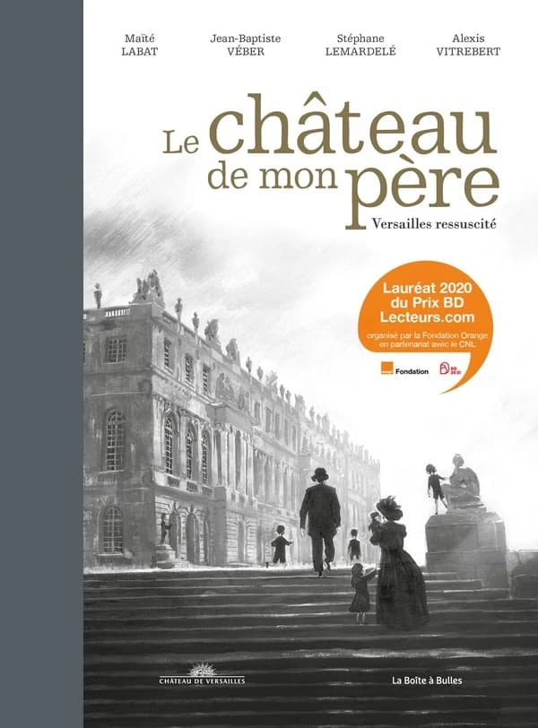 Le château de mon père : Versailles ressuscité