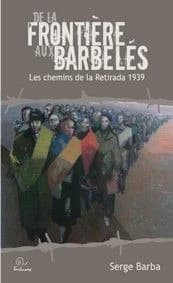 De la frontière aux barbelés : les chemins de la Retirada, 1939