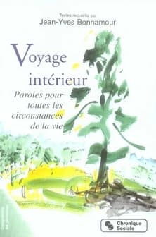 Voyage intérieur : paroles pour toutes les circonstances de la vie