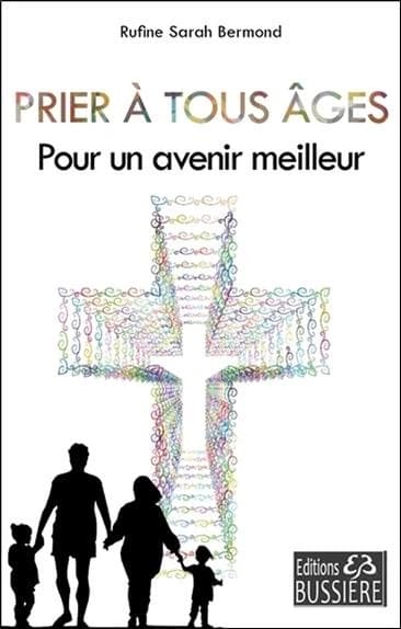 Prier à tous âges pour un avenir meilleur : par l'intercession de saint Nicolas