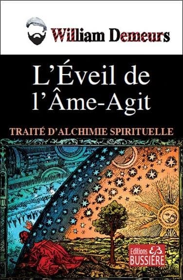 L'éveil de l'âme-agit : traité d'alchimie spirituelle