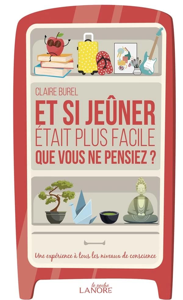 Et si jeûner était plus facile que vous ne pensiez ? : une expérience à tous les niveaux de conscience