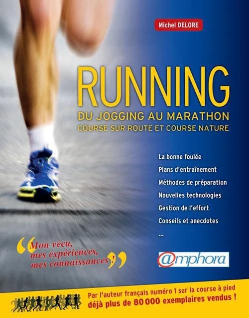 Running : du jogging au marathon, course sur route et course nature : la bonne foulée, plans d'entraînement, méthodes de préparation, nouvelles technologies, gestion de l'effort, conseils et anecdotes