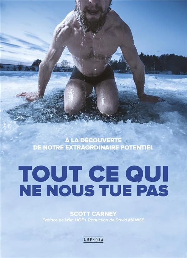 Tout ce qui ne nous tue pas : à la découverte de notre extraordinaire potentiel